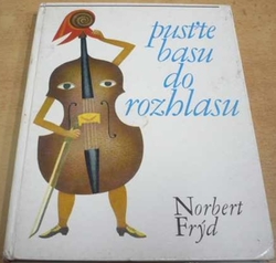 Norbert Frýd - Pusťte basu do rozhlasu (1970)