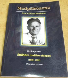 Owen Jorgensen - Nadpřirozeno. Život Williama Branhama (1994)