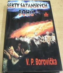 V. P. Borovička - Sekty satanských bohů (1996)