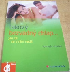 Tomáš Novák - Takový bezvadný chlap... jen žít se s ním nedá (2005)