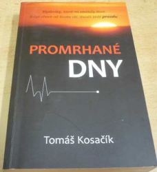 Tomáš Kosačík - Promrhané dny (2017)