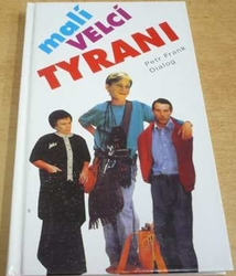 Petr Frank - Malí velcí tyrani (1996)