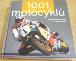 1001 motocyklů. Nejslavnější modely z celého světa (2010)