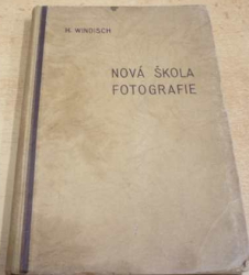 H. Windisch - Nová škola fotografie (1941)