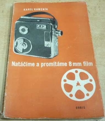 Karel Kameník - Natáčíme a promítáme 8 mm film (1957)