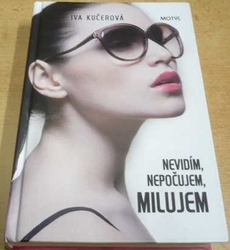 Iva Kučerová - Nevidím, napočujem, milujem (2009) slovensky