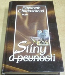 Elizabeth Chadwicková - Stíny a pevnosti (2006)