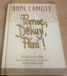 Anne Lamott - Pomoc, Děkuji, Páni ! (2017)