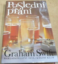 Graham Swift - Poslední přání (1997)