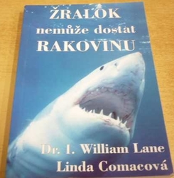 William Lane - Žralok nemůže dostat rakovinu (1997)