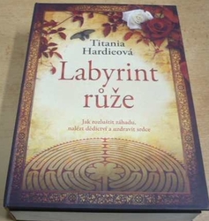 Titania Hardieová - Labyrint růže (2008)