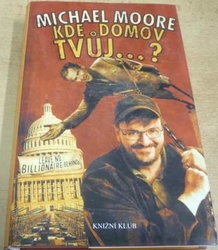 Michael Moore - Kde domov tvůj...? (2005)