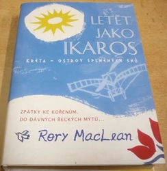 Rory MacLean - Letět jako Ikaros (2007)