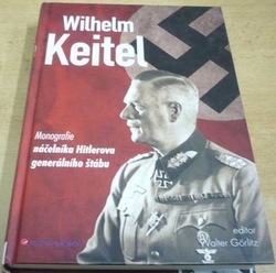 Gorlitz Walter - Wilhelm Keitel Monografie (2015)
