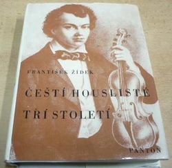 František Žídek - Čeští houslisté tří století (1979)