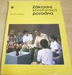 Pavel Kuneš - Základní křesťanská poradna (2004)