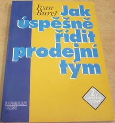 Ivan Bureš - Jak úspěšně řídit prodejní tým (1997)