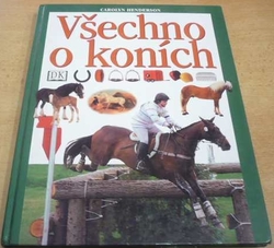 Carolyn Henderson - Všechno o koních (2003)