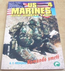 G. F. Frederick - US Marines 4. Elitní jednotky. Komando smrti (2000)