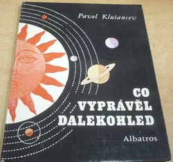Pavel Klušancev - Co vyprávěl dalekohled (1980)