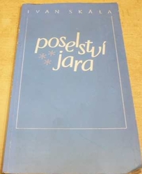 Ivan Skála - Poselství jara (1981)