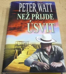 Peter Watt - Než přijde úsvit (2007)