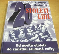 Godfrey Hodgson - Století lidí. Od úsvitu století do začátku studené války (1998)
