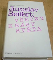 Jaroslav Seifert - Všecky krásy světa (1982) 