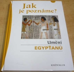 Olivia Zornová - Jak je poznáme ? Umění Egypťanů (2005)
