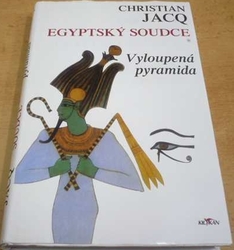 Christian Jacq - Egyptský soudce 1. Vyloupená pyramida (1998)