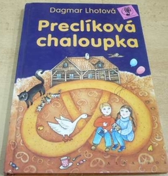 Dagmar Lhotová - Preclíková chaloupka (2000)