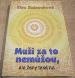 Zina Rajnochová - Muži za to nemůžou, ale ženy také ne (2004)