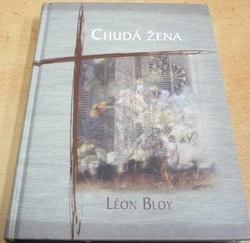Léon Bloy - Chudá žena (2005)