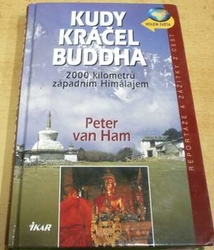 Peter van Ham - Kudy kráčel Duddha. 2000 kilometrů západním Himálajem (2006)