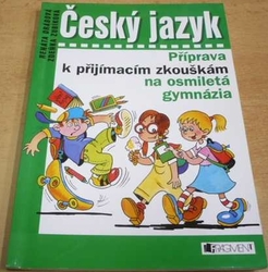 Renáta Drábová - Český jazyk. Příprava k přijímacím zkouškám na osmiletá gymnazia (2004) 