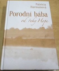 Patricia Harmanová - Porodní bába od řeky Hope (2016)