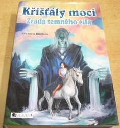 Michaela Burdová - Křišťály moci. Zrada temného elfa (2010)