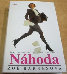 Zoe Barnesová - Sexy, svobodná, úspěšná a těhotná ! Náhoda (1997)