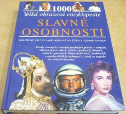 1000. Velká obrazová encyklopedie. Slavné osobnosti (2002)