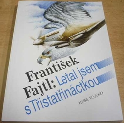 František Fajtl - Létal jsem s Třistatřináctkou (1991)