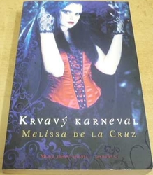 Melisa De La Cruz - Krvavý karneval Modrá krev 2 (2011) 