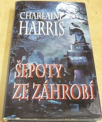 Charlaine Harris - Šepoty ze záhrobí (2012)