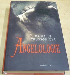 Danielle Trussoniová - Angelologie (2010) 