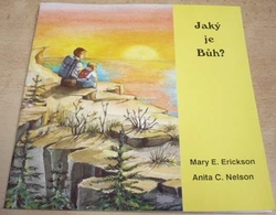 Mary E. Erickson - Jaký je Bůh ? (1992)