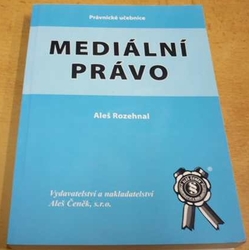 Aleš Rozehnal - Mediální právo (2004)