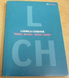 Ludmila Chábová - Taras, Bulbo, jedou tanky (2004)