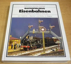von Carlernst  J. Baecker - Blechspielzeug Eisenbahnen (1991) německy (Plechové hračky - železnice)