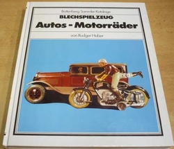 Rudolf Huber - Blechspielzeug. Autos - Motorrader (1988) německy (Plechové hračky. Auta + motocykly)