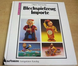 Dieter Warnecke - Blechspielzeug-Importe (1993) německy (Plechové hračky z dovozu)