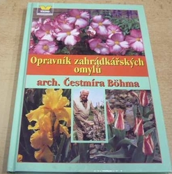 Čestmír Bohm - Opravník zahrádkářských omylů (2000)